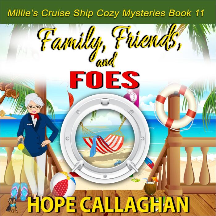 Family, Friends, and Foes: Millie's Cruise Ship Mysteries, Book 11