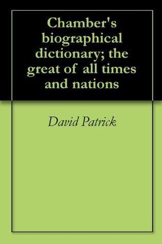 Chamber's biographical dictionary; the great of all times and nations