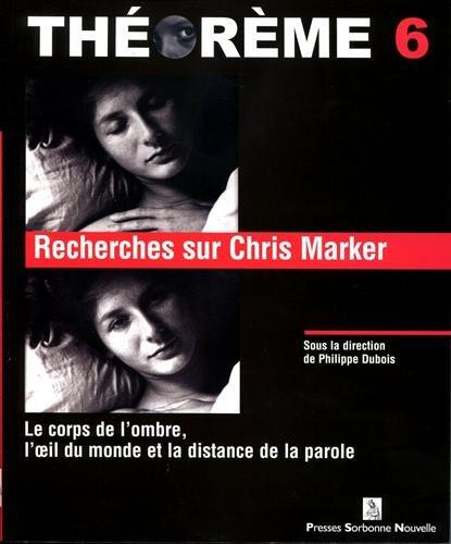 RECHERCHES SUR CHRIS MARKER. LE CORPS DE L'OMBRE, L'OEIL DU MONDE ET