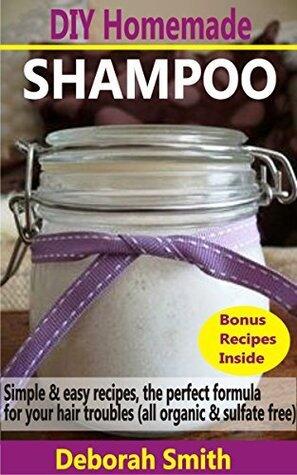 DIY Homemade Shampoo: Simple & easy recipes, the perfect formula for your hair troubles