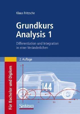 Grundkurs Analysis 1: Differentiation und Integration in einer Veränderlichen
