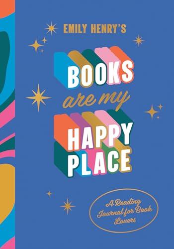 Emily Henry's Books Are My Happy Place: A Reading Journal for Book Lovers