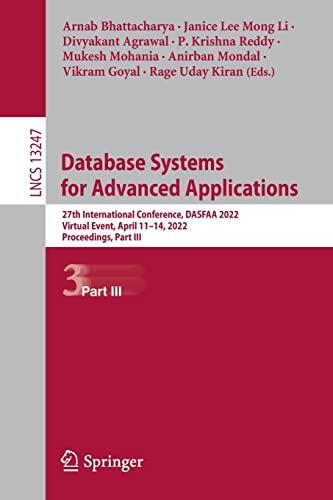 Database Systems for Advanced Applications: 27th International Conference, DASFAA 2022, Virtual Event, April 11–14, 2022, Proceedings, Part III