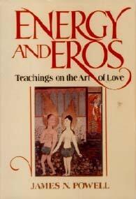 Energy and Eros: Teachings on the Art of Love