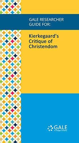 Gale Researcher Guide for: Kierkegaard's Critique of Christendom