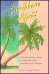 Caribbean Afoot: A Hiking and Walking Guide to Twenty Nine of the Caribbean's Best Islands