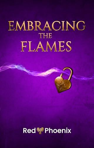 Embracing the Flames