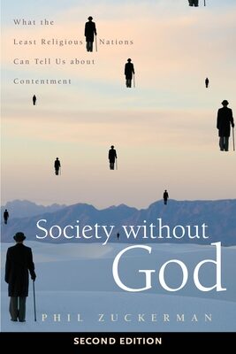 Society without God, Second Edition: What the Least Religious Nations Can Tell Us about Contentment