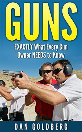 Guns: EXACTLY What Every Gun Owner NEEDS to Know