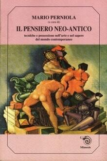 Il pensiero neo-antico. Tecniche e possessione nell'arte e nel sapere del mondo contemporaneo