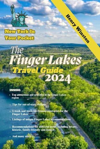 The Finger Lakes Travel Guide: Your 2024 Guide to New York's Enchanting Finger Lakes - Hike, bike, paddle, and sip your way to bliss.