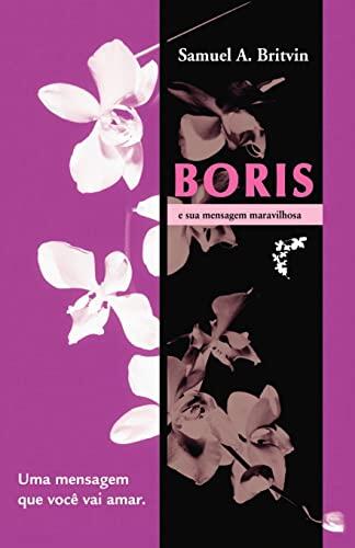 Boris e sua Mensagem Maravilhosa: Uma mensagem que voce vai amar