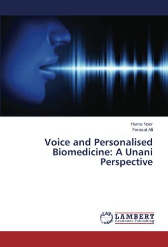 Voice and Personalised Biomedicine: A Unani Perspective