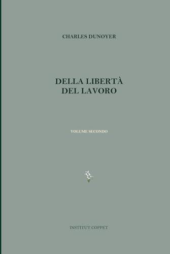 Della libertà del lavoro: Volume secondo
