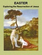 Easter: Exploring the Resurrection of Jesus