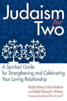 Judaism for Two: A Spiritual Guide for Strengthening & Celebrating Your Loving Relationship
