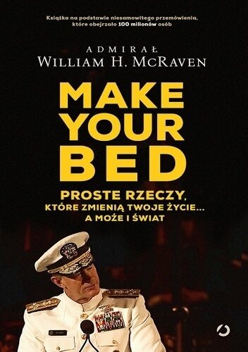 Make Your Bed. Proste rzeczy, które zmienią twoje życie... a może i świat