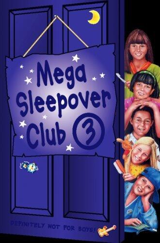 Mega Sleepover Club 3 (The Sleepover Club): "The Sleepover Girls Go Spice", "The 24 Hour Sleep