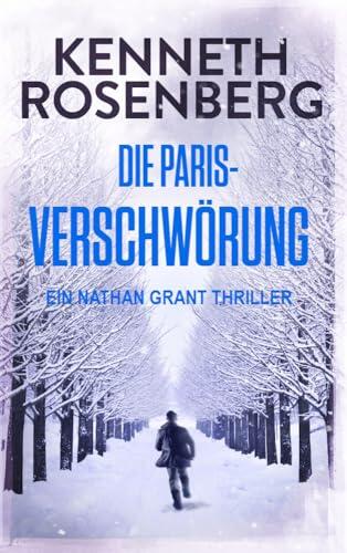 Die Paris-Verschwörung (Ein Nathan-Grant-Thriller #2)