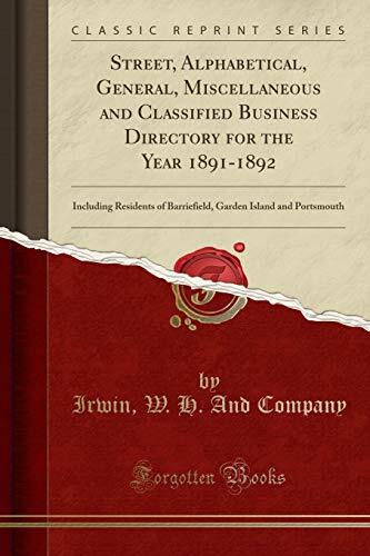 Street, Alphabetical, General, Miscellaneous and Classified Business Directory for the Year 1891-1892: Including Residents of Barriefield, Garden Island and Portsmouth