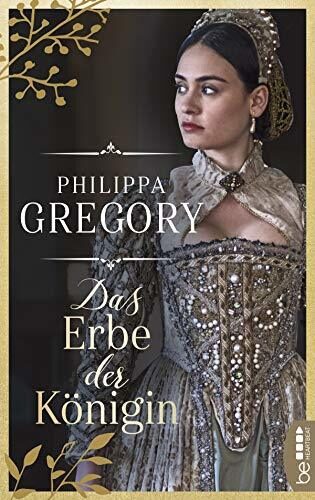 Das Erbe der Königin (Historische Romane der New York Times Bestseller Autorin 4)