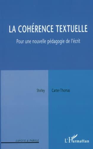 LA COHERENCE TEXTUELLE: Pour une nouvelle pédagogie de l'écrit