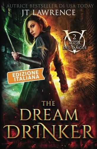 The Dream Drinker: Edizione italiana, Libro 2: Serie Magia del sangue