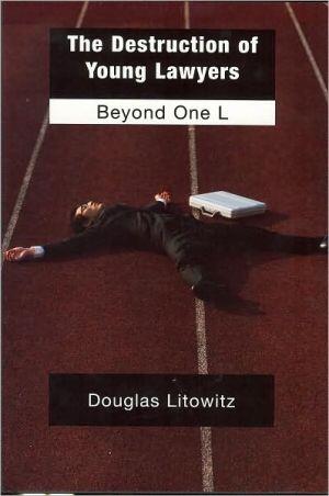 The Destruction of Young Lawyers (Beyond One L)