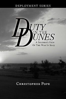Duty in the Dunes: A Soldier's View Of The War In Iraq