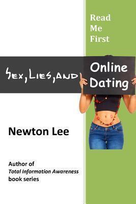 Read Me First: Sex, Lies, and Online Dating