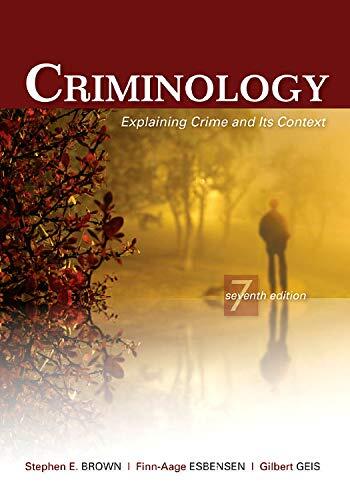 Criminology: Explaining Crime and Its Context