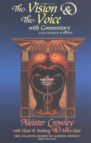The Vision & the Voice With Commentary and Other Papers: The Collected Diaries of Aleister Crowley, 1909-1914 E.V.