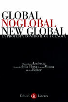 Global, noglobal, new global: La protesta contro il G8 a Genova