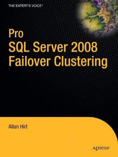 Pro SQL Server 2008 Failover Clustering (Expert's Voice in SQL Server) by Allan Hirt