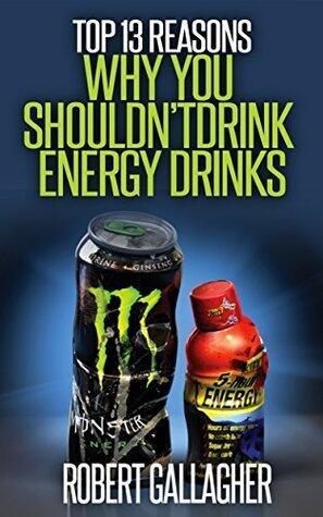 Top 13 Reasons Why You Shouldnt Drink Energy Drinks