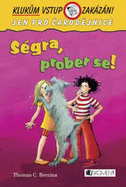 Ségra, prober se!