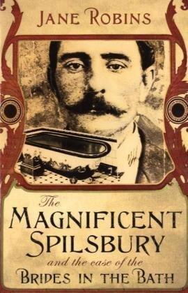 The Magnificent Spilsbury and the Case of the Brides in the Bath