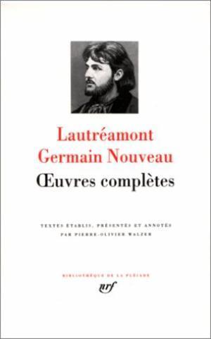Œuvres complètes: Lautréamont, Germain Nouveau