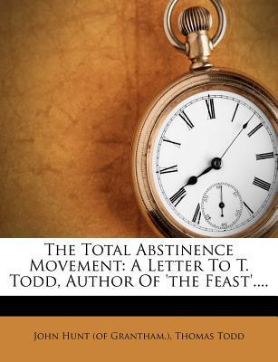 The Total Abstinence Movement: A Letter To T. Todd, Author Of 'The Feast'