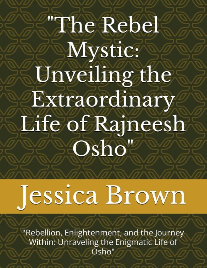 "The Rebel Mystic: Unveiling the Extraordinary Life of Rajneesh Osho": "Rebellion, Enlightenment, and the Journey Within: Unraveling the Enigmatic Life of Osho"