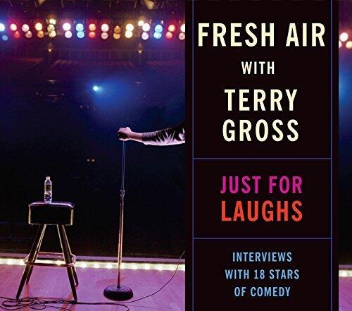 Fresh Air with Terry Gross: Just for Laughs