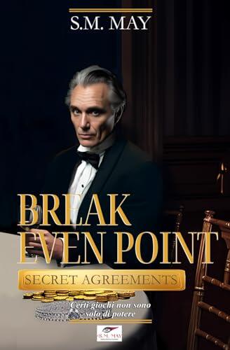 Break Even Point (Punto di Pareggio): Secret Agreements #3