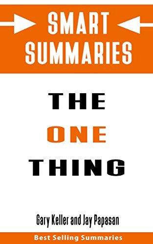 Summary: The ONE Thing: The Surprisingly Simple Truth Behind Extraordinary Results