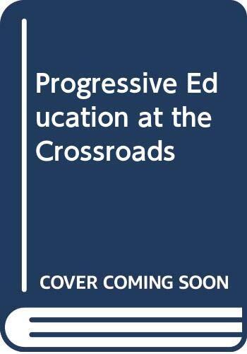 Progressive Education at the Crossroads