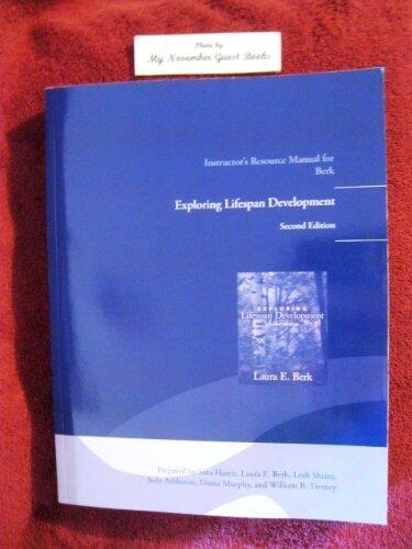 Instructor's Resource Manual for Berk: Exploring Lifespan Development, Second Edition