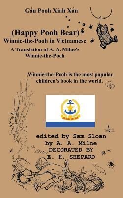 Gau Pooh Xinh Xan (Happy Pooh Bear) Winnie-the-Pooh in Vietnamese A Translation: A Translation of A. A. Milne's "Winnie-the-Pooh" into Vietnamese