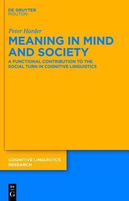 Meaning in Mind and Society: A Functional Contribution to the Social Turn in Cognitive Linguistics