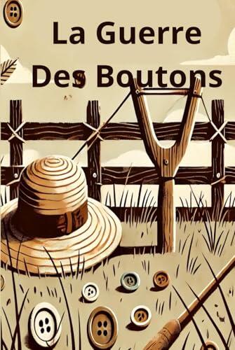 La Guerre des Boutons - Édition reliée : Une aventure intemporelle signée Louis Pergaud. Ce roman captivant sur l'enfance et l'amitié, avec sa ... de classiques littéraires.