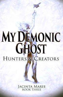 My Demonic Ghost #3: Hunters & Creators