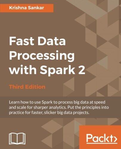 Fast Data Processing with Spark 2 - Third Edition